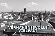 „Verhängnisvolle Vielfalt“ - eine politische Dokumentation